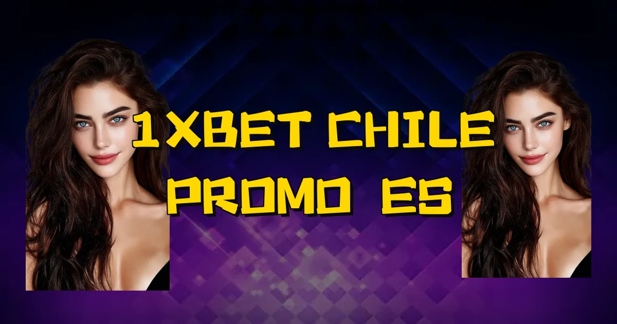 1Xbet Chile Promoções Oficial