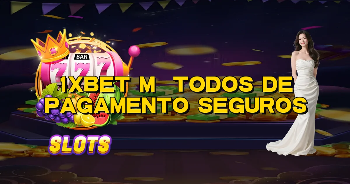 1Xbet Métodos De Pagamento Seguros Oficial