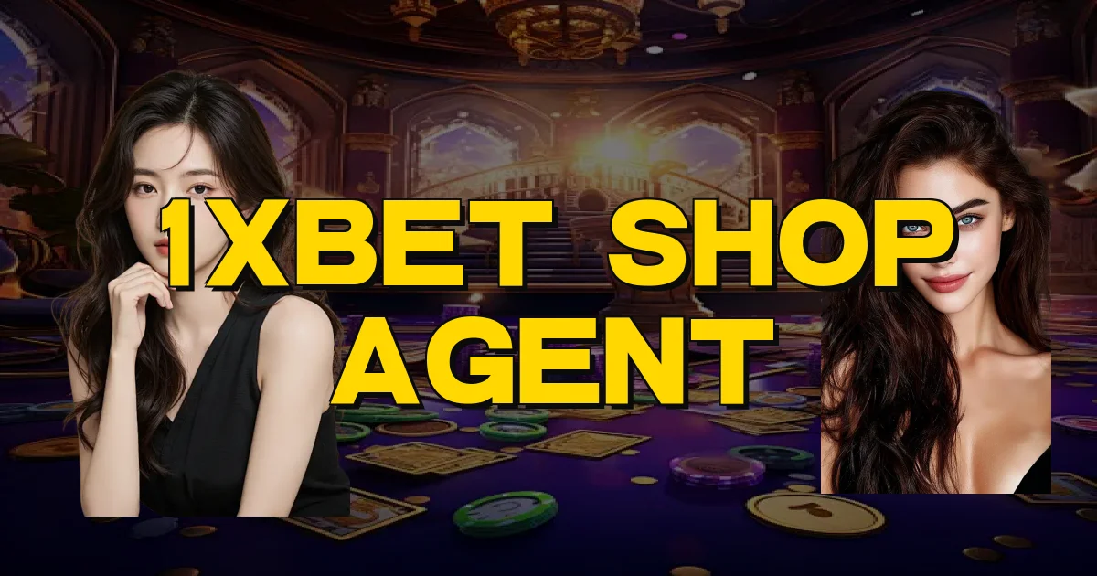 1Xbet Shop Agent Oficial