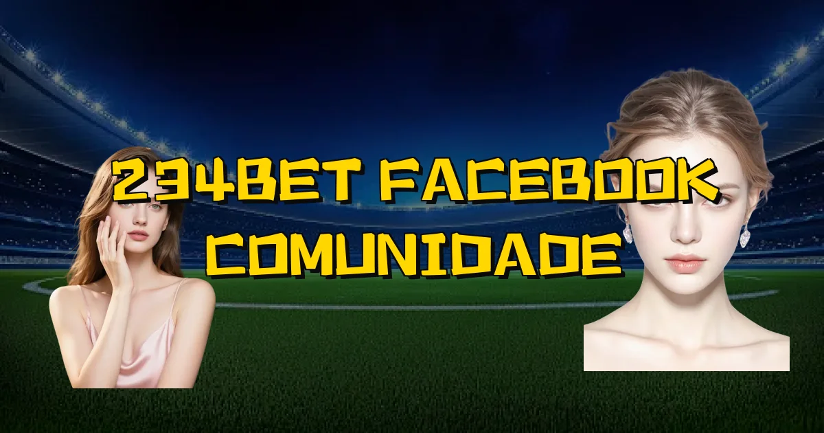 234Bet Facebook Comunidade Oficial