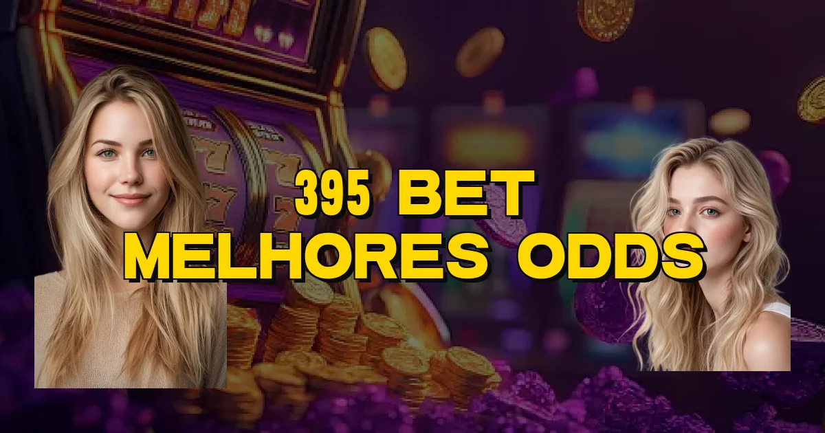 395 Bet Melhores Odds Oficial