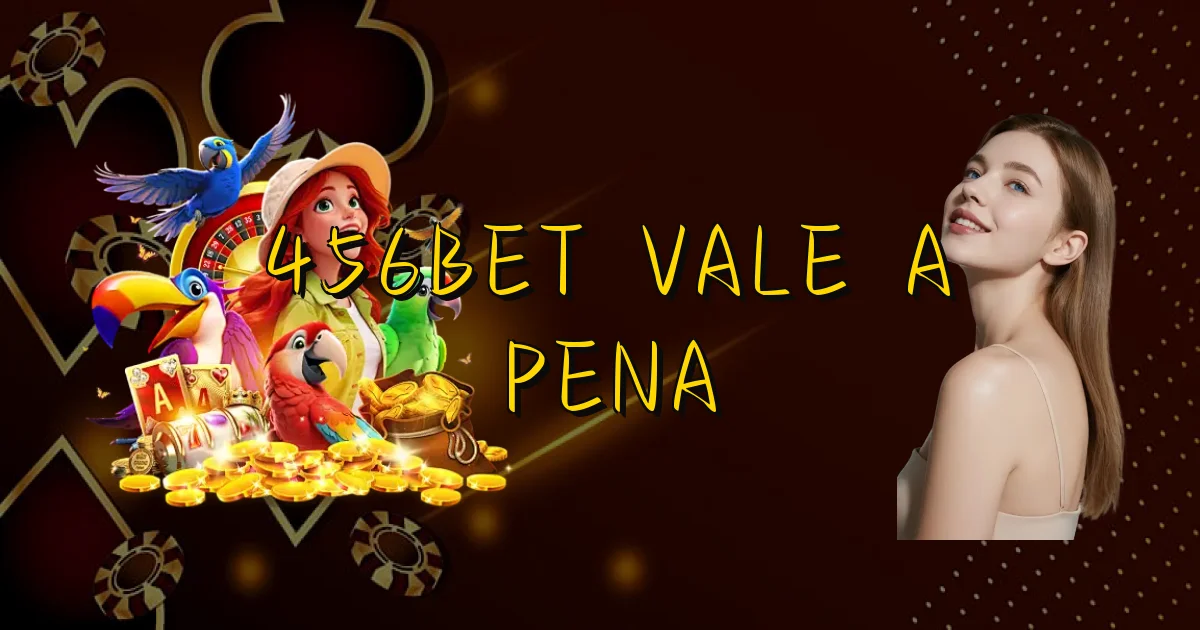 456Bet Vale A Pena Oficial