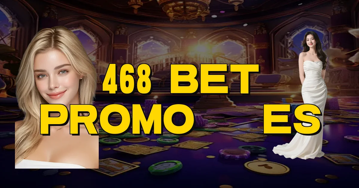 468 Bet Promoções Oficial