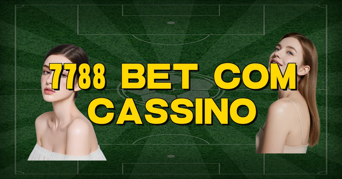 7788 Bet Com Cassino Oficial