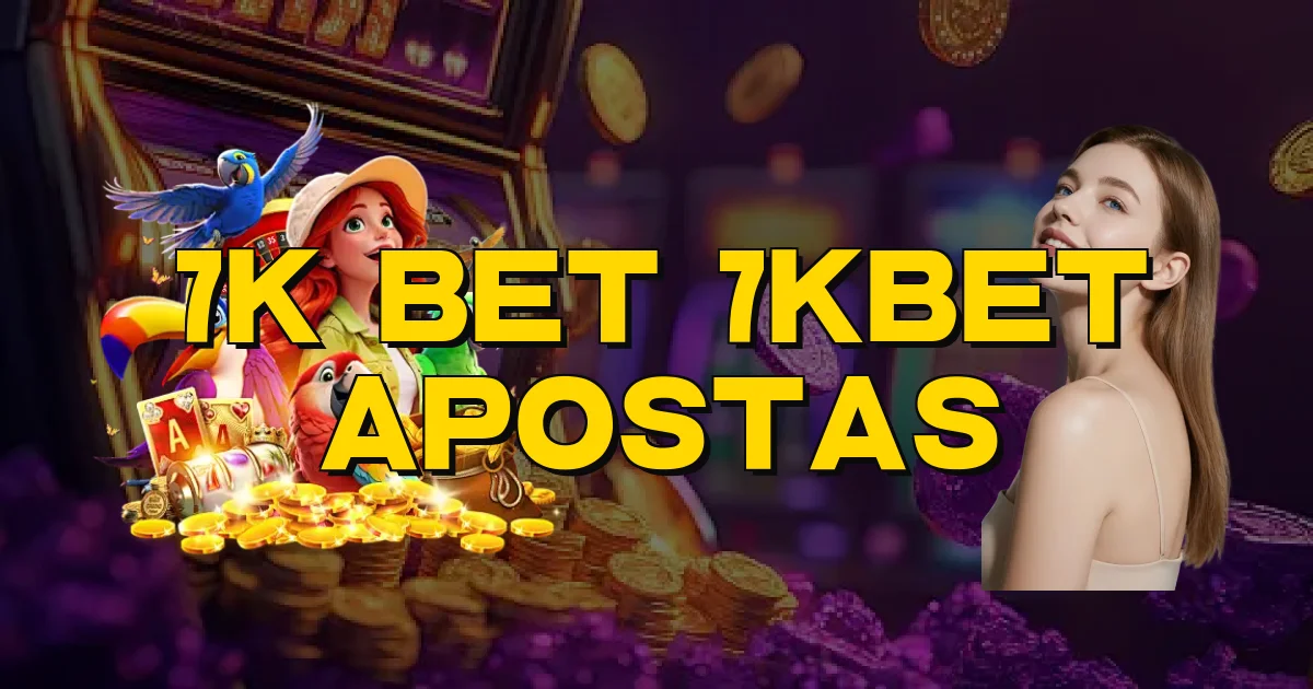 7K Bet 7Kbet Apostas Oficial