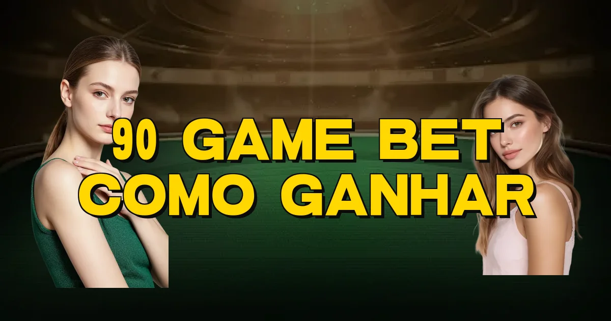 90 Game Bet Como Ganhar Oficial