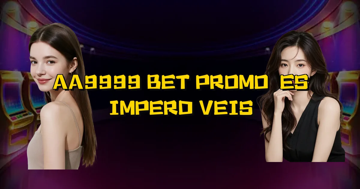 Aa9999 Bet Promoções Imperdíveis Oficial