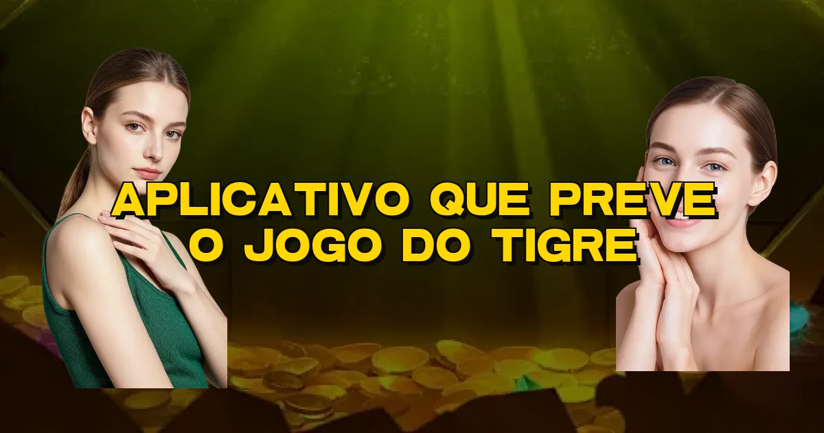 Aplicativo Que Preve O Jogo Do Tigre Oficial