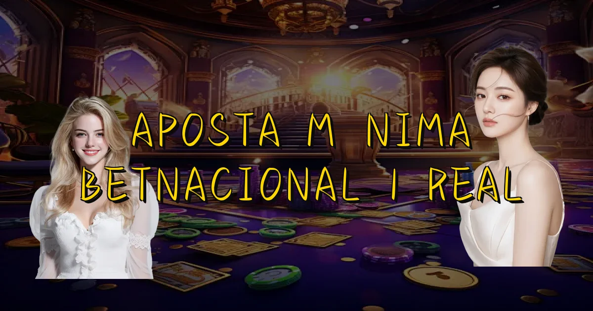 Aposta Mínima Betnacional 1 Real Oficial