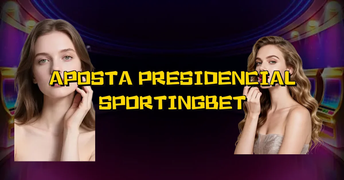 Aposta Presidencial Sportingbet Oficial