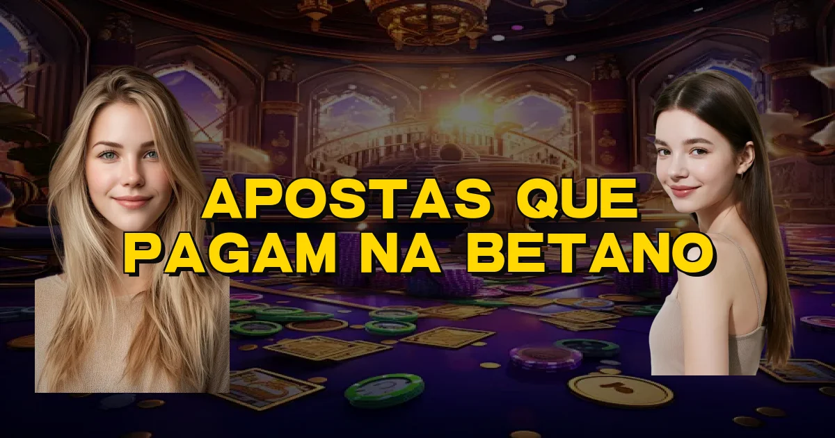 Apostas Que Pagam Na Betano Oficial