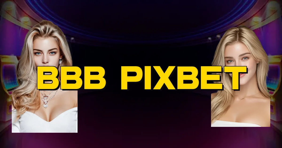 Bbb Pixbet Oficial