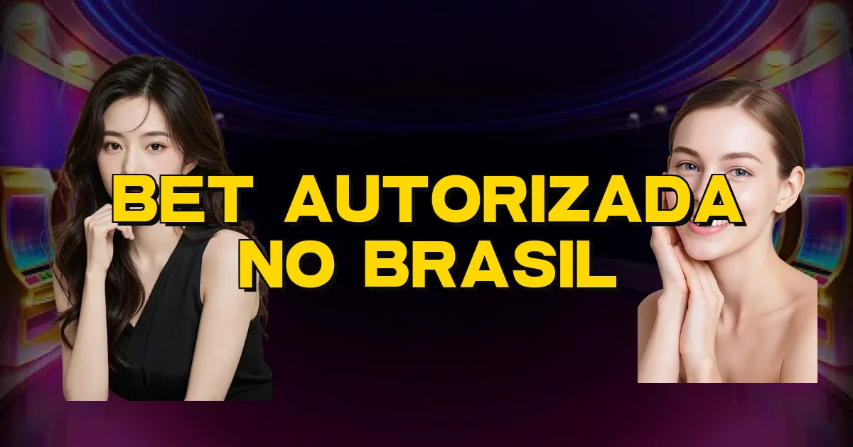 Bet Autorizada No Brasil Oficial