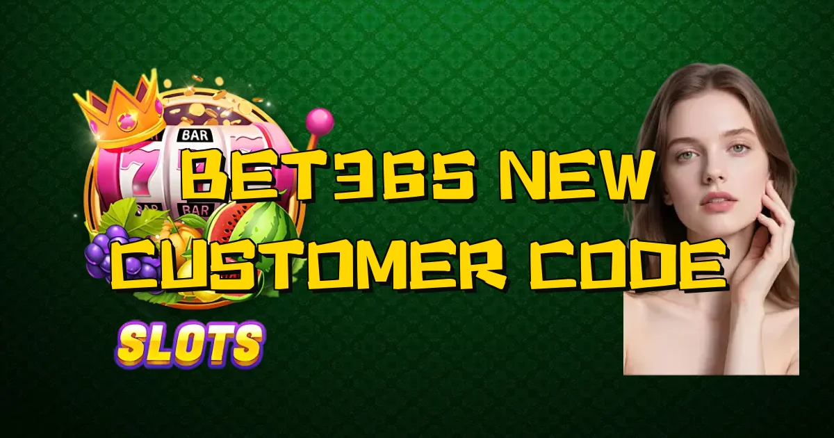 Bet365 New Customer Code Oficial