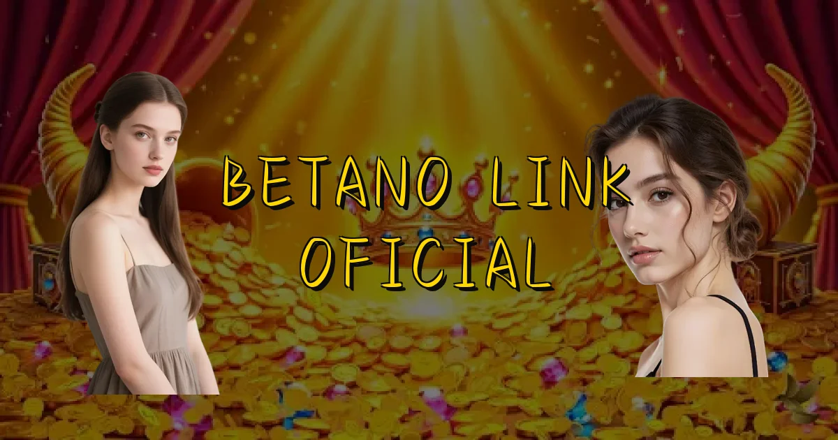 Betano Link Oficial Oficial