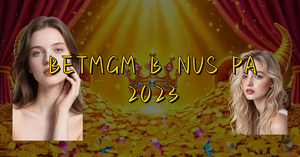 Betmgm Bônus Pa 2023 Oficial