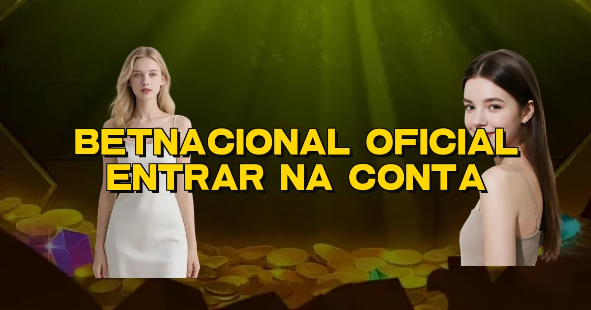 Betnacional Oficial Entrar Na Conta Oficial