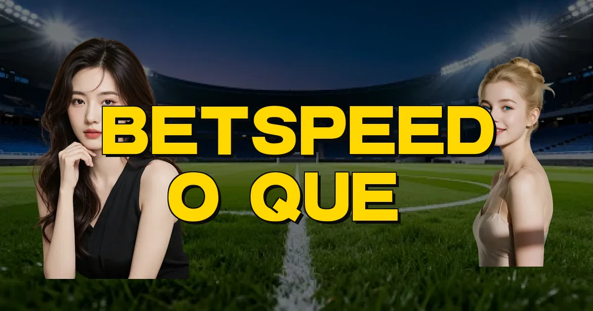 Betspeed O Que É Oficial