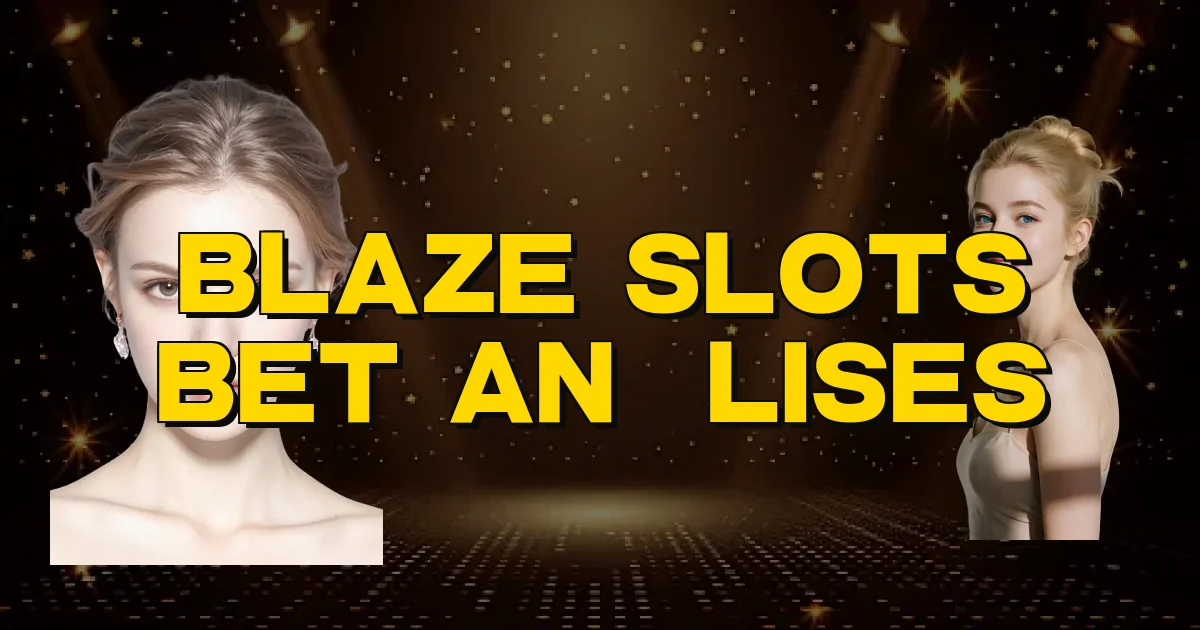 Blaze Slots Bet Análises Oficial