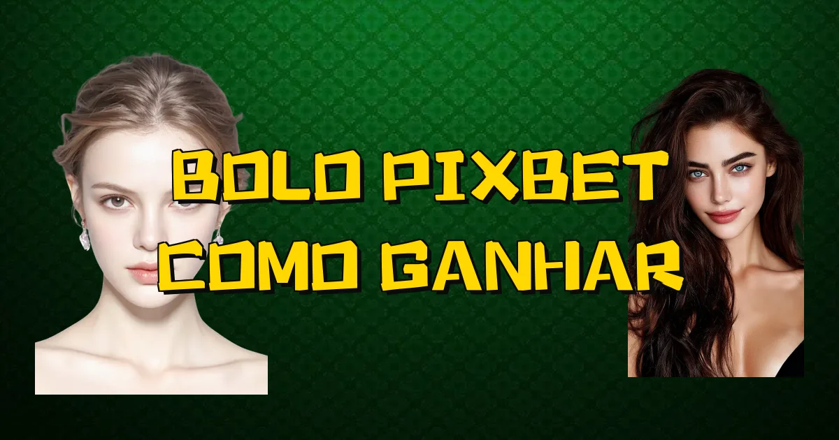 Bolo Pixbet Como Ganhar Oficial