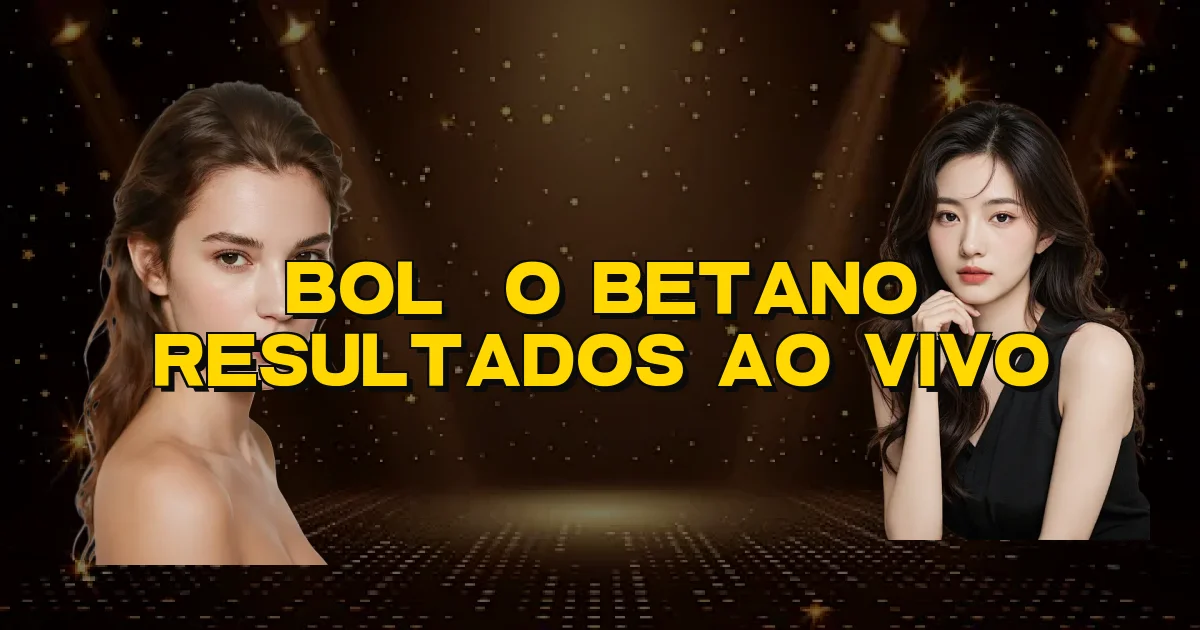 Bolão Betano Resultados Ao Vivo Oficial