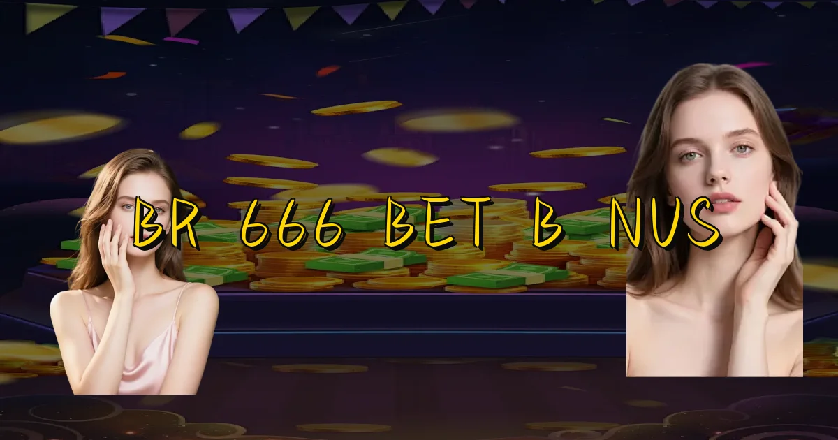 Br 666 Bet Bônus Oficial