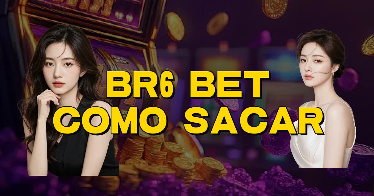 Br6 Bet Como Sacar Oficial