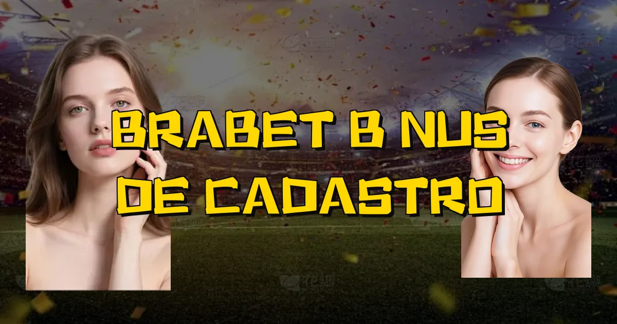 Brabet Bônus De Cadastro Oficial