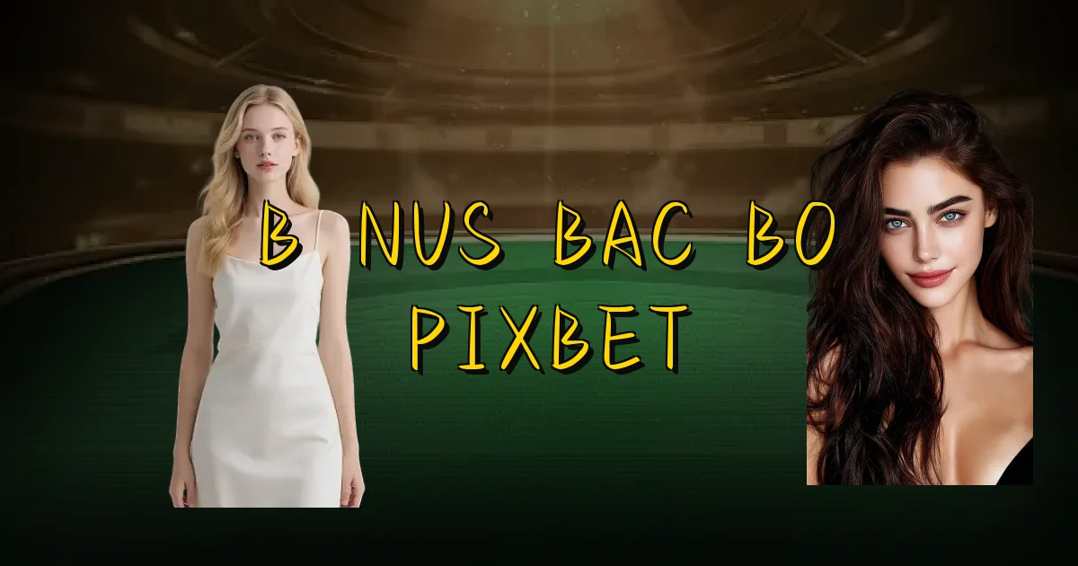 Bônus Bac Bo Pixbet Oficial
