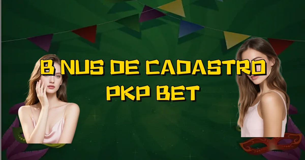 Bônus De Cadastro Pkp Bet Oficial