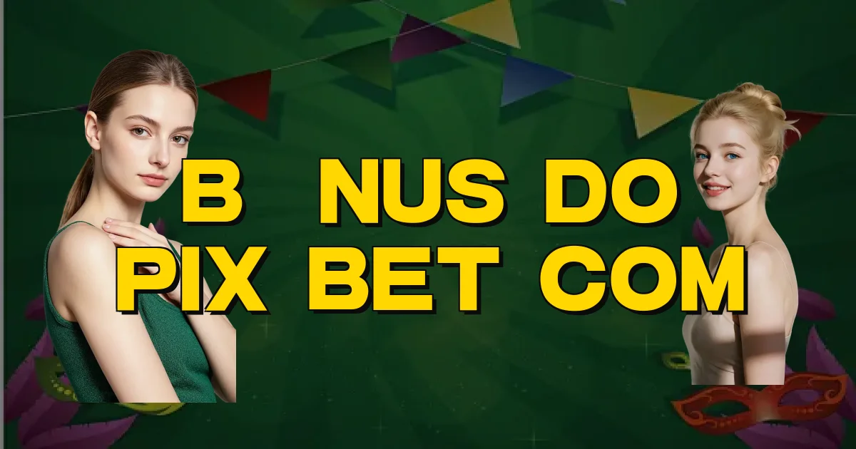 Bônus Do Pix Bet Com Oficial