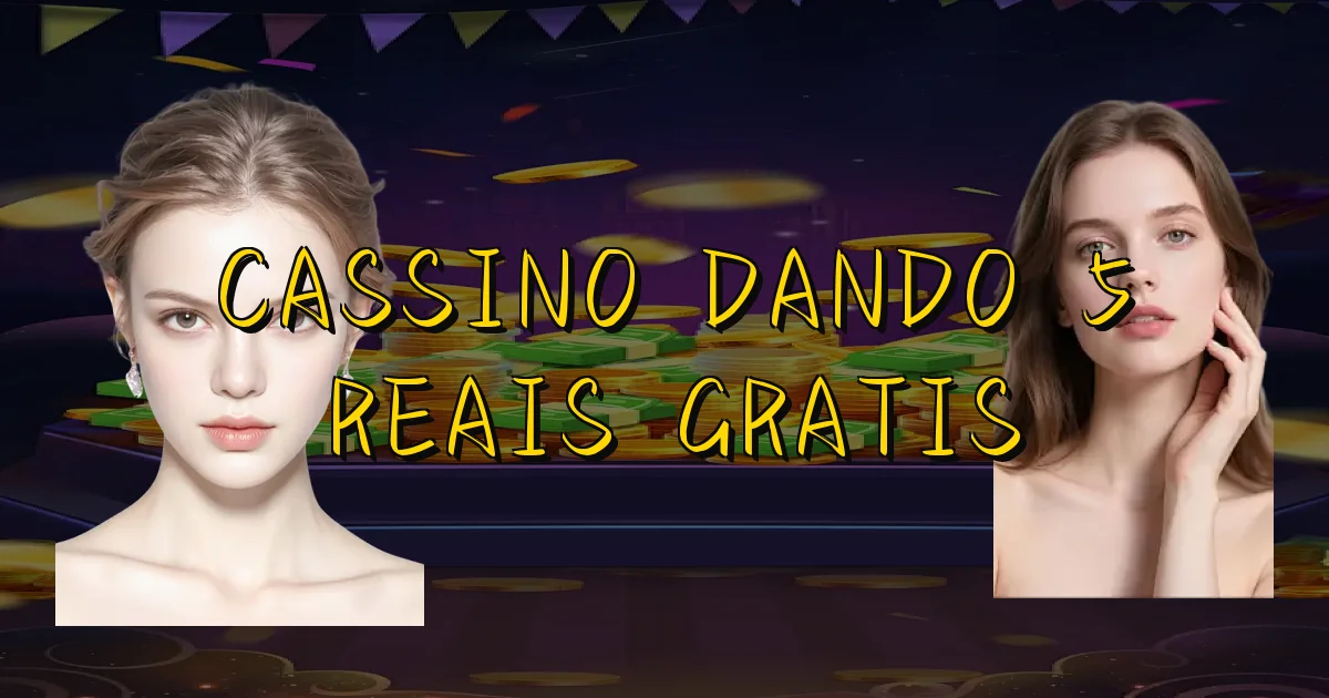 Cassino Dando 5 Reais Gratis Oficial