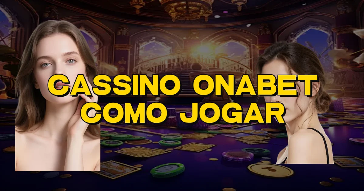 Cassino Onabet Como Jogar Oficial