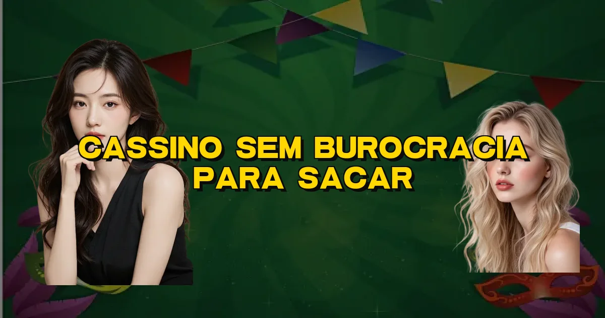 Cassino Sem Burocracia Para Sacar Oficial