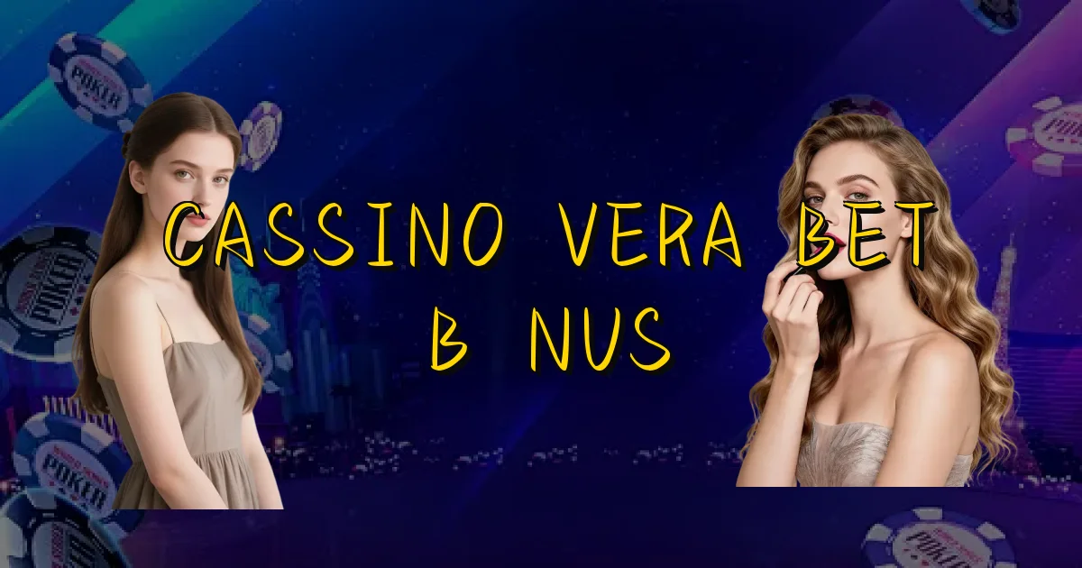 Cassino Vera Bet Bônus Oficial