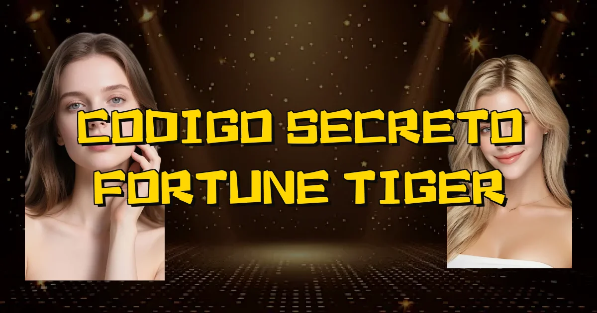 Codigo Secreto Fortune Tiger Oficial