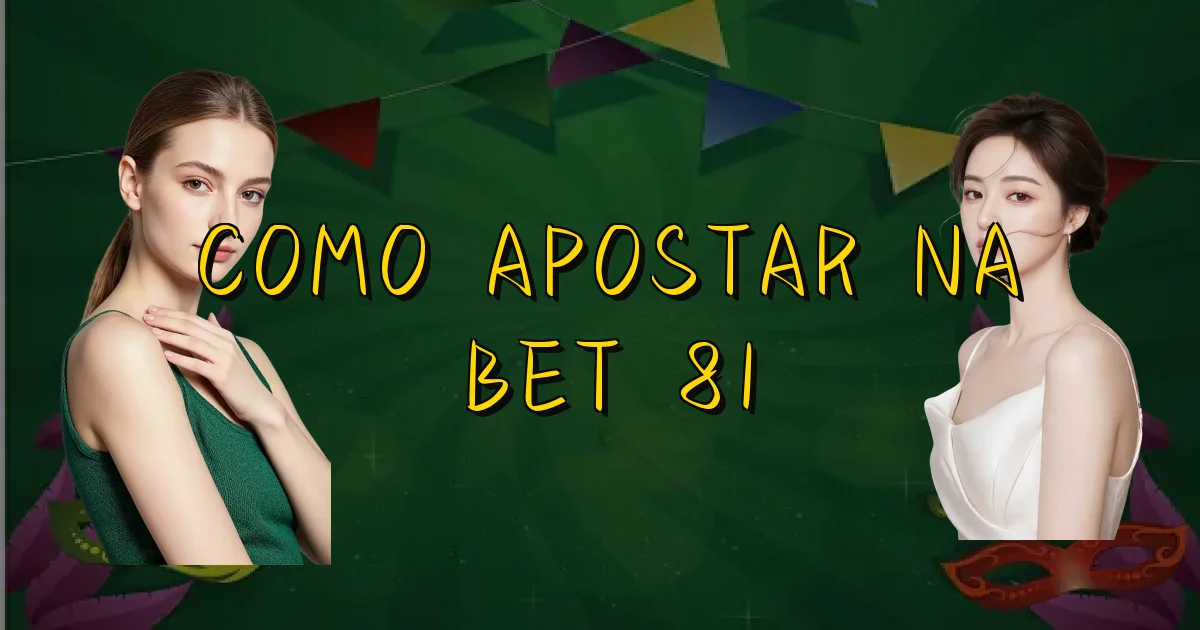 Como Apostar Na Bet 81 Oficial