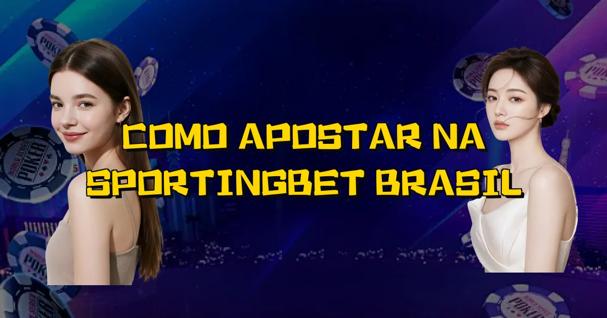 Como Apostar Na Sportingbet Brasil Oficial