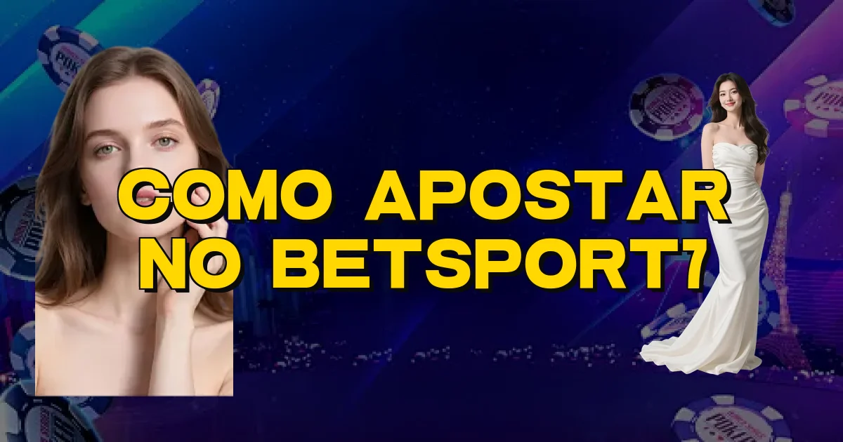 Como Apostar No Betsport7 Oficial