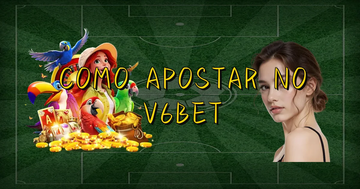Como Apostar No V6Bet Oficial