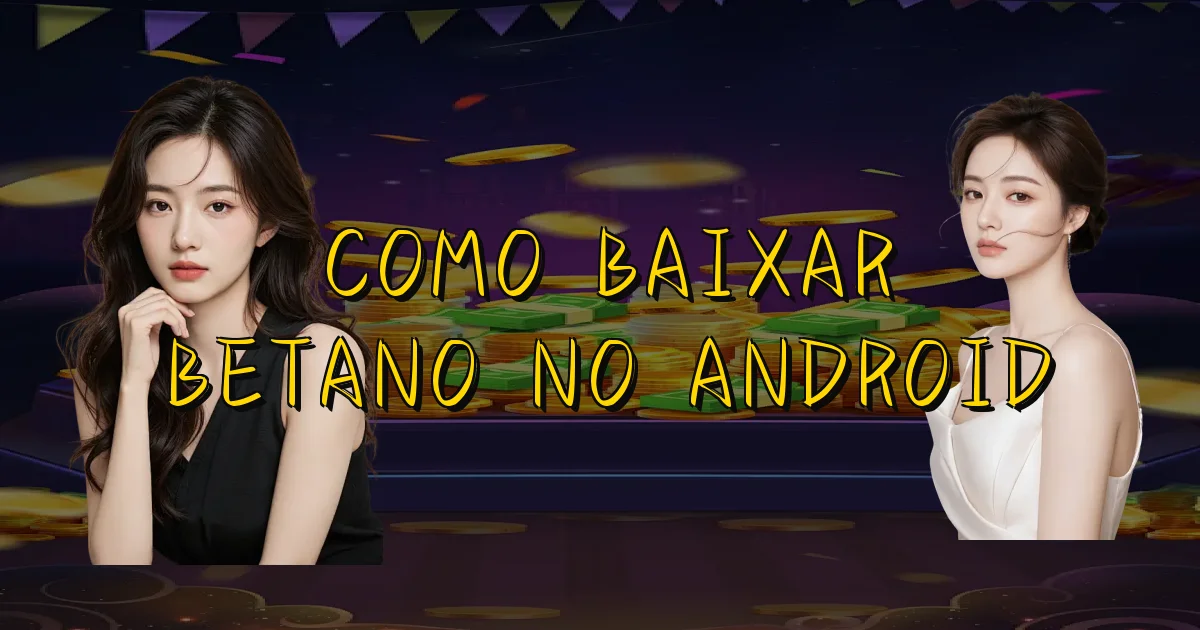 Como Baixar Betano No Android Oficial