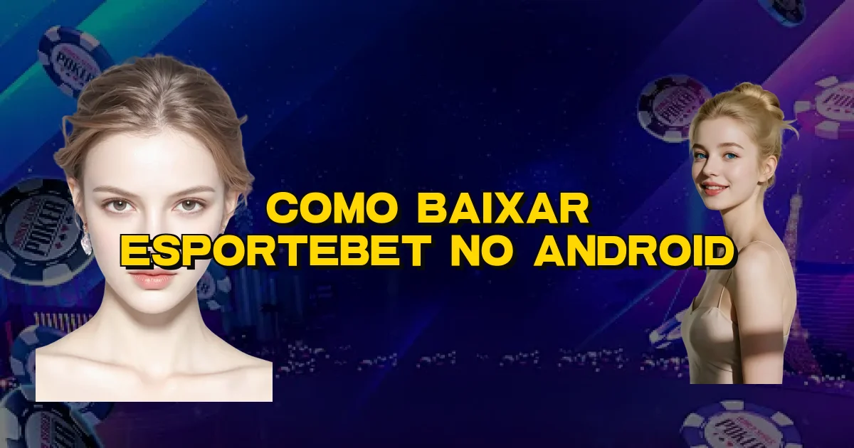 Como Baixar Esportebet No Android Oficial