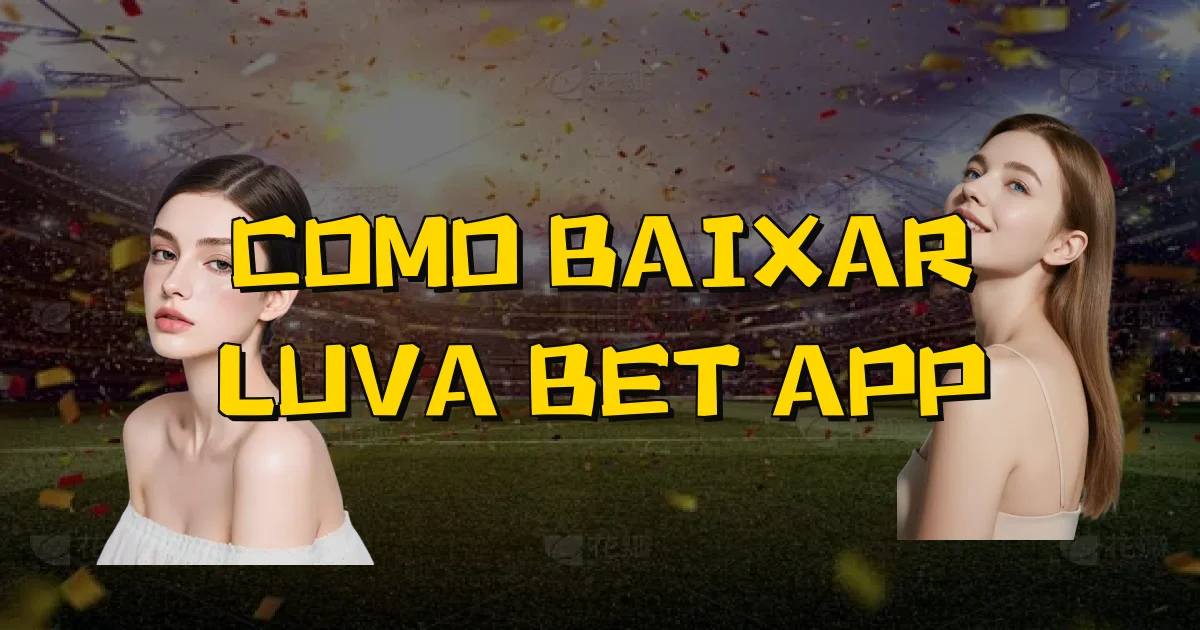 Como Baixar Luva Bet App Oficial