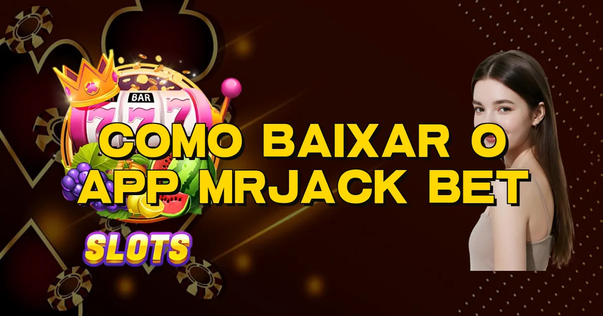Como Baixar O App Mrjack Bet Oficial