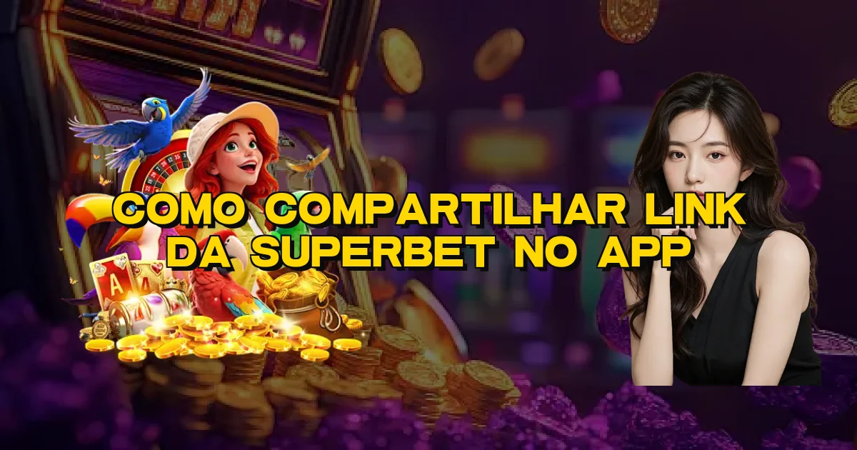 Como Compartilhar Link Da Superbet No App Oficial