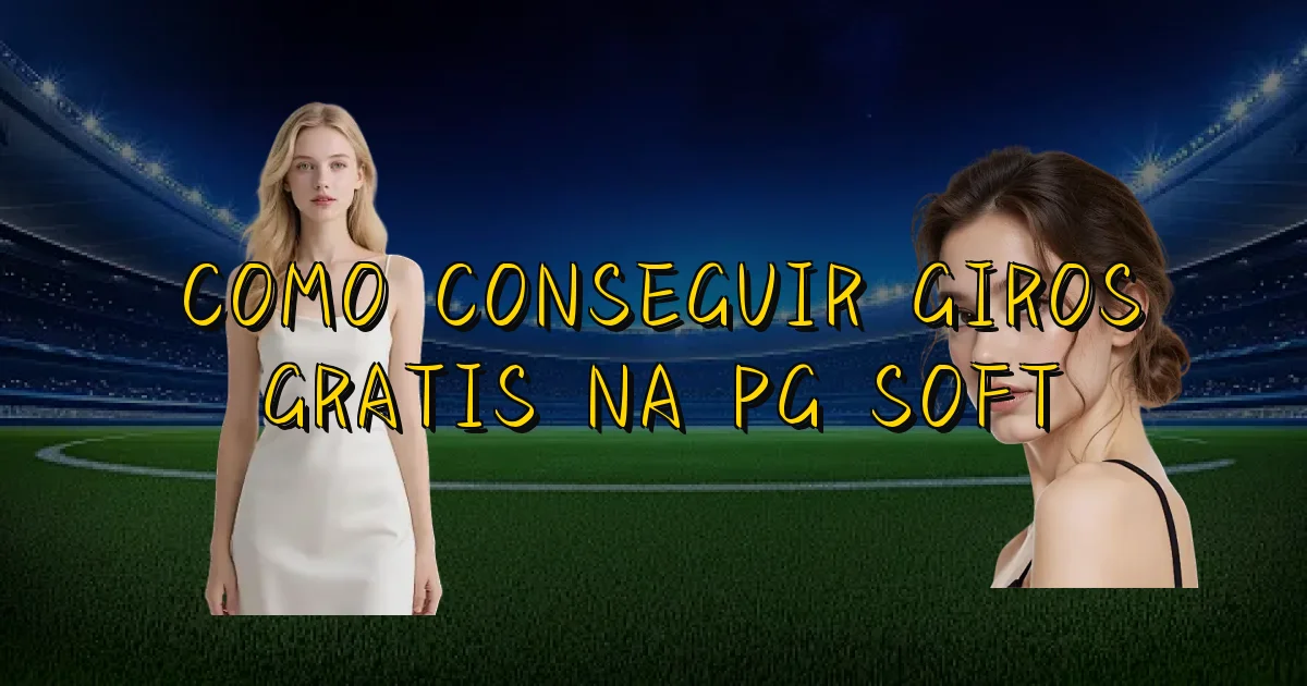 Como Conseguir Giros Gratis Na Pg Soft Oficial