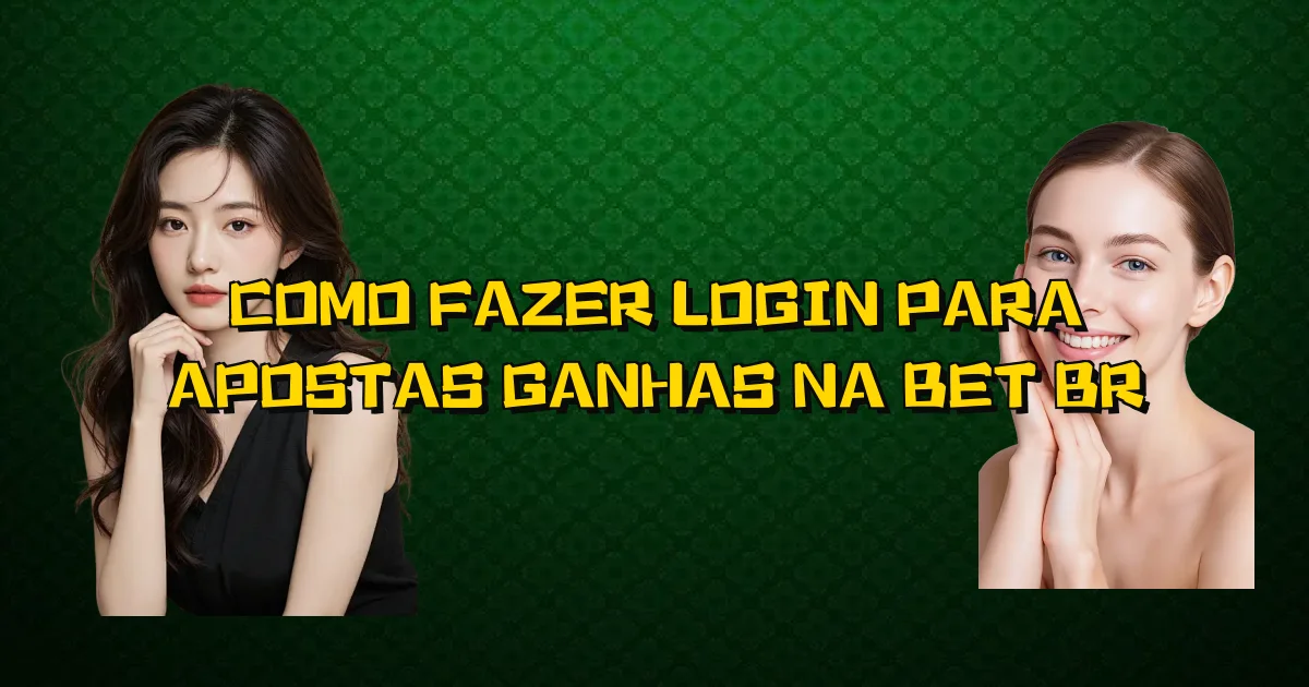 Como Fazer Login Para Apostas Ganhas Na Bet Br Oficial