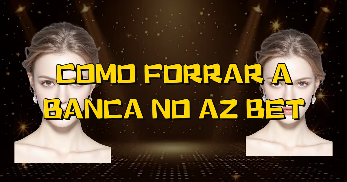 Como Forrar A Banca No Az Bet Oficial