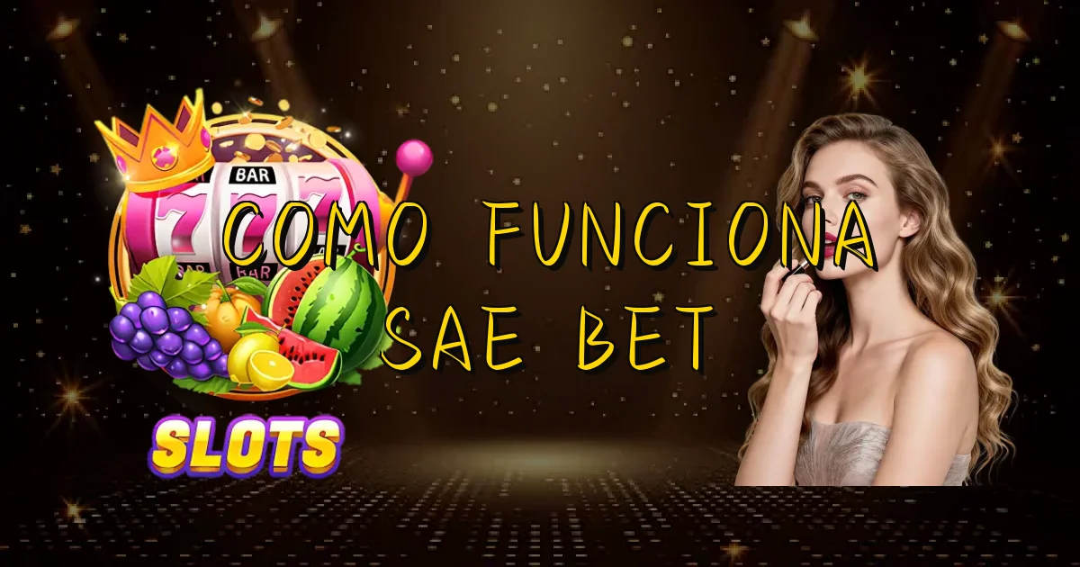 Como Funciona Sae Bet Oficial