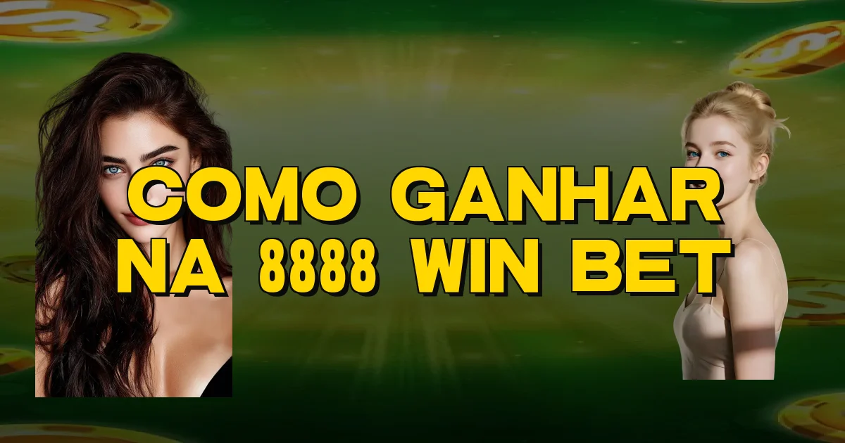 Como Ganhar Na 8888 Win Bet Oficial